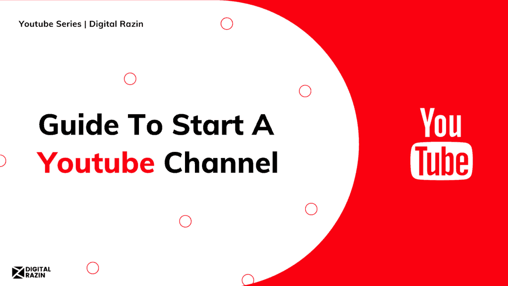 Guide To Start A Youtube Channel
